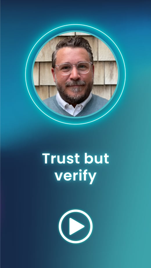 Trust but Verify